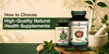 How to Choose High-Quality Natural Health Supplements