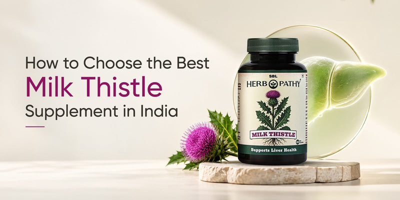 How to Choose the Best Milk Thistle Supplement in India